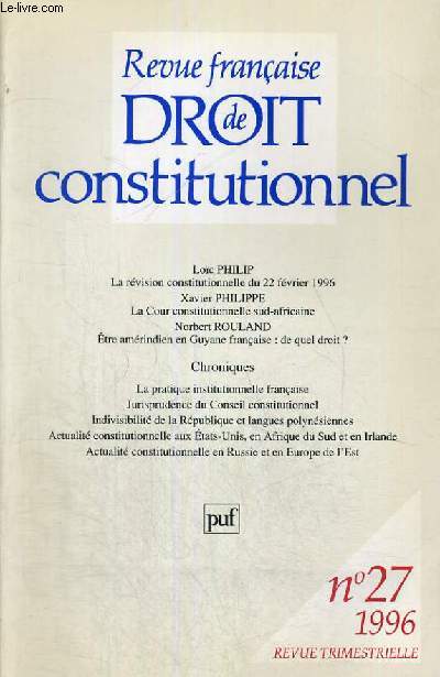 REVUE FRANCAISE DE DROIT CONSTITUTIONNEL - 1996 - N27 REVUE TRIMESTRIELLE PUBLIEE AVEC LE CONCOURS DU CENTRE NATIONAL DU LIVRE