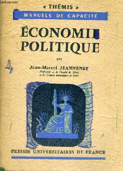 ECONOMIE POLITIQUE - TROISIEME EDITION MISE A JOUR - THEMIS MANUELS DE CAPACITES - COLLECTION DIRIGEE PAR M. DUVERGER