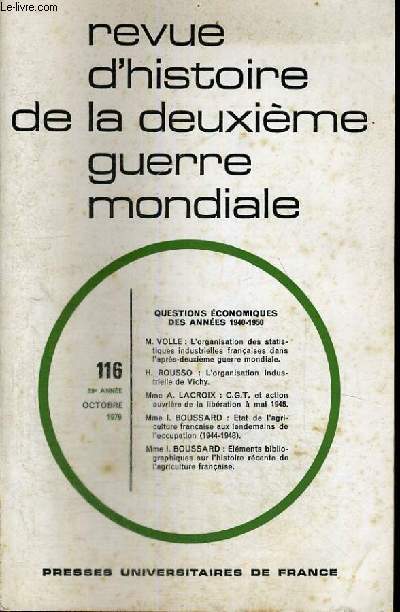 REVUE D'HISTOIRE DE LA DEUXIEME GUERRE MONDIALE - N116 - QUESTIONS ECONOMIQUES DES ANNEES 1940-1950
