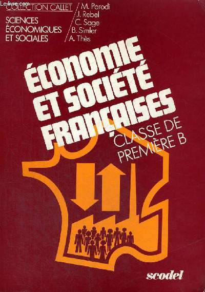 ECONOMIE ET SOCIETE FRANCAISES - CLASSE DE PREMIERE B