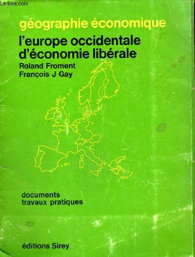 GEOGRAPHIE ECONOMIQUE - L'EUROPE OCCIDENTALE D'ECONOMIE LIBERALE - DOCUMENTS TRAVAUX PRATIQUES