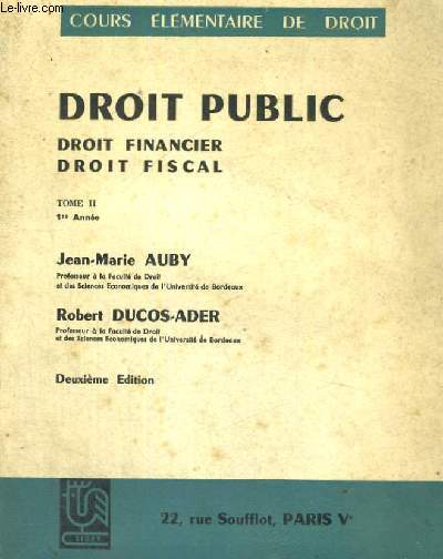 DROIT PUBLIC DROIT FINANCIER DROIT FISCAL - COURS ELEMENTAIRE DE DROIT - TOME II - 1RE ANNEE - DEUXIEME EDITION