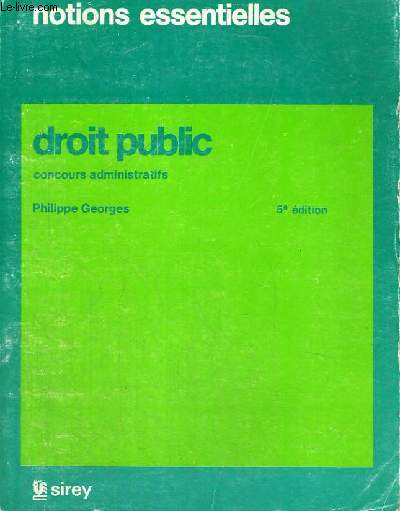 DROIT PUBLIC - CONCOURS ADMINISTRATIFS - NOTIONS ESSENTIELLES - 5 EDITION