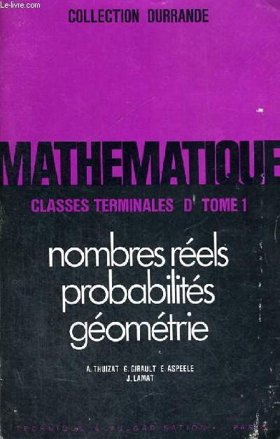 MATHEMATIQUE - CLASSES TERMINALES D - TOME 1 - NOMBRES REELS - PROBABILITES - GEOMETRIE - SPECIMEN