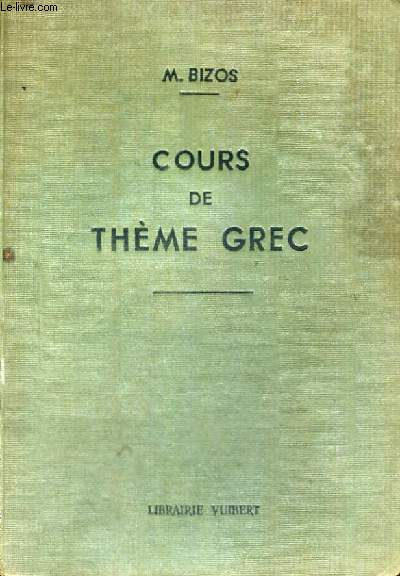 COURS DE THEME GREC - TROISIEME EDITION