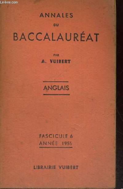 ANNALES DU BACCALAUREAT - ANGLAIS - FASCICULE 6 ANNEE 1955
