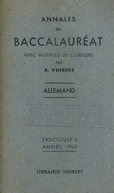 ANNALES DU BACCALAUREAT AVEC MODELES DE CORRIGES - ALLEMAND - FASCICULE 5 ANNEE 1953