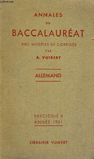 ANNALES DU BACCALAUREAT AVEC MODELES DE CORRIGES - ALLEMAND - FASCICULE 5 - ANNEE 1951