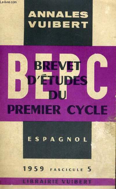 BEPC - BREVET D'ETUDES DU PREMIER CYCLE - ESPAGNOL - 1959 FASCICULE 5 - ANNALES VUIBERT