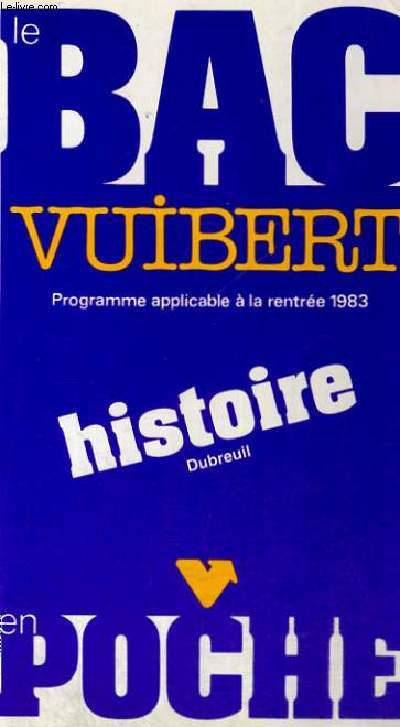 LE BAC VUIBERT - PROGRAMME APPLICABLE A LA RENTREE 1983 - HISTOIRE - EN POCHE