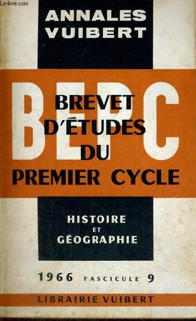 ANNALES VUIBERT - BREVET D'ETUDES DU PREMIER CYCLE - HISTOIRE ET GEOGRAPHIE - 1966 FASCICULE 9