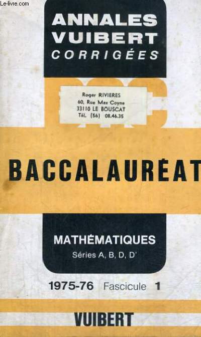 ANNALES VUIBERT CORRIGEES - BACCALAUREAT MATHEMATIQUES SERIES A,B,D,D' - 1975-76 FASCICULE 1