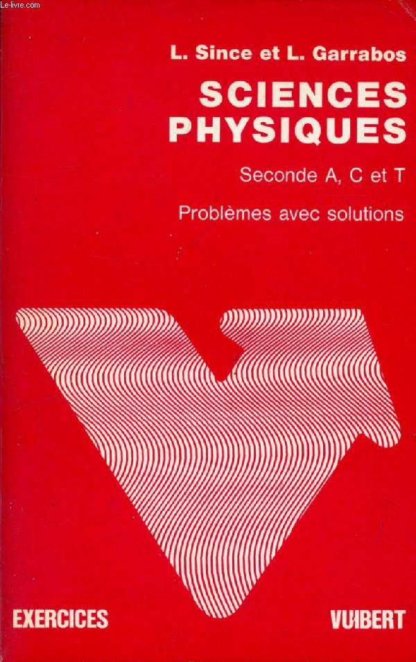 PROBLEMES AVEC SOLUTIONS DE SCIENCES PHYSIQUES, 2de A, C, T