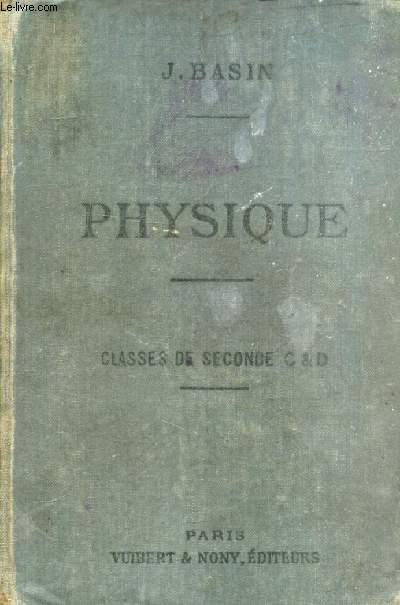 PHYSIQUE (PESANTEUR, CHALEUR) A L'USAGE DES ELEVES DES CLASSES DE 2de C ET D
