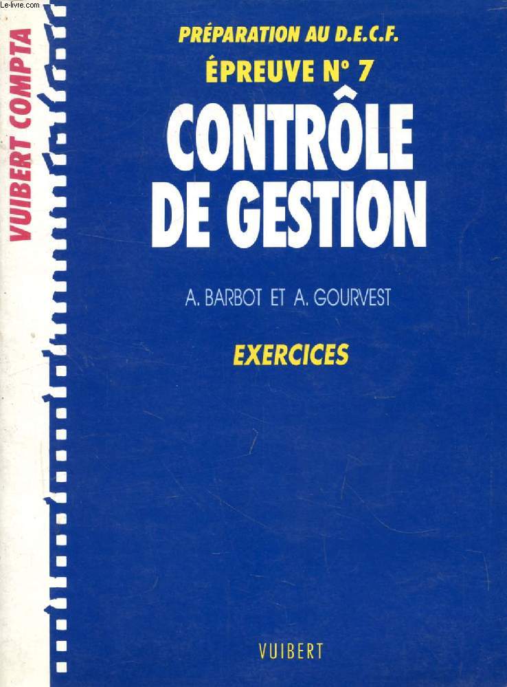 CONTROLE DE GESTION, D.E.C.F., Epreuve N 7, EXERCICES