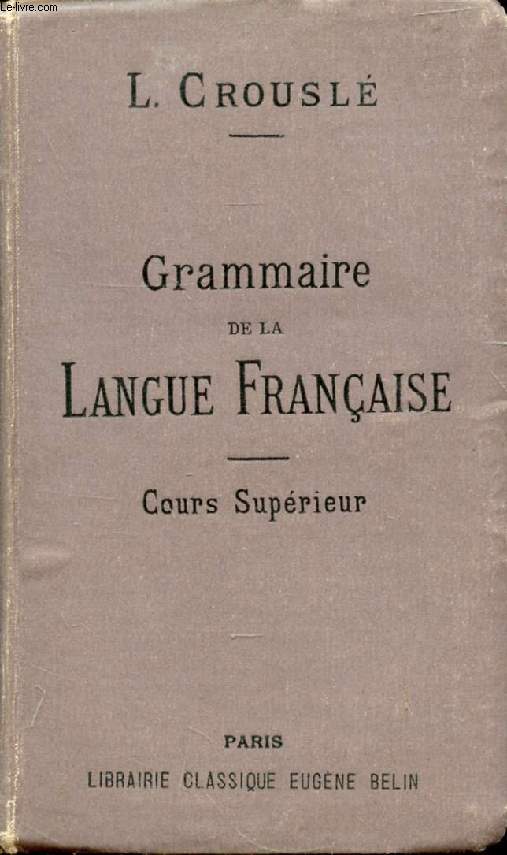 GRAMMAIRE DE LA LANGUE FRANCAISE, COURS SUPERIEUR