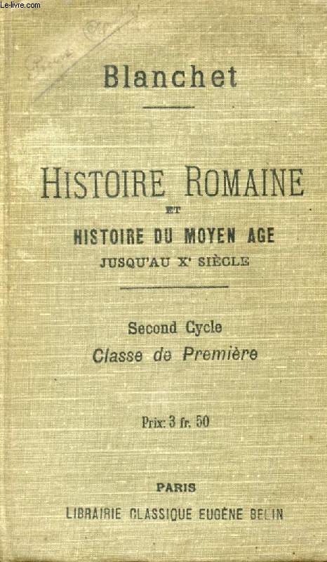 HISTOIRE ROMAINE ET HISTOIRE DU MOYEN AGE JUSQU'AU Xe SIECLE, SOMMAIRES, RECITS, LECTURES, 2e CYCLE, CLASSE DE 1re