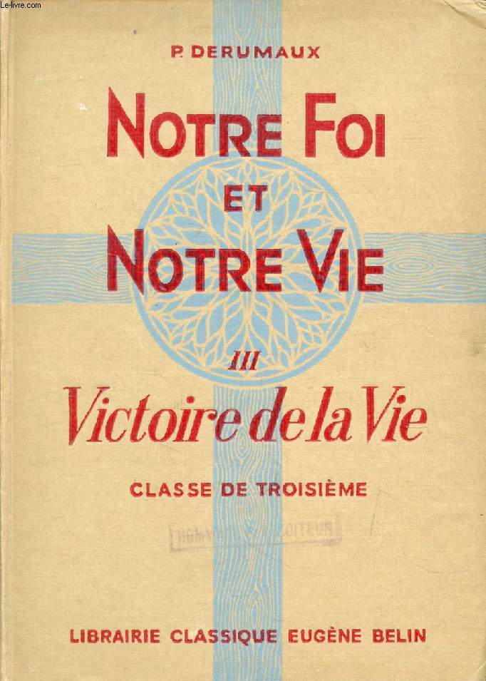 VICTOIRE DE LA VIE, CLASSE DE 3e (NOTRE FOI ET NOTRE VIE, 3)