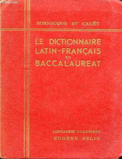 LE DICTIONNAIRE LATIN-FRANCAIS DU BACCALAUREAT