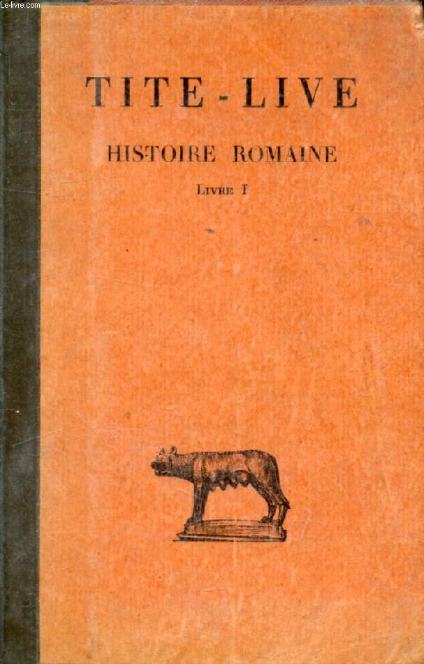 HISTOIRE ROMAINE, TOME I, LIVRE I