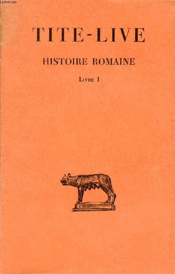 HISTOIRE ROMAINE, TOME I, LIVRE I