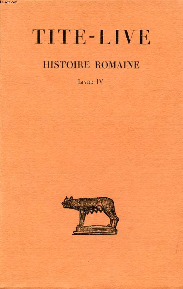 HISTOIRE ROMAINE, TOME IV, LIVRE IV
