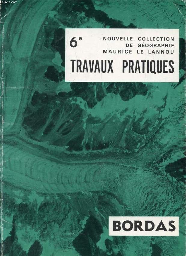 TRAVAUX PRATIQUES DE GEOGRAPHIE, CLASSE DE 6e