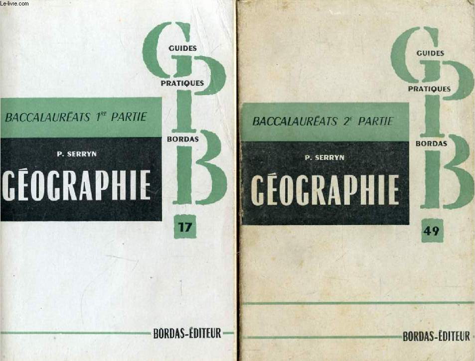 LA GEOGRAPHIE AU BACCALAUREAT ET AUX DIVERS EXAMENS ET CONCOURS, 2 PARTIES (2 VOLUMES)