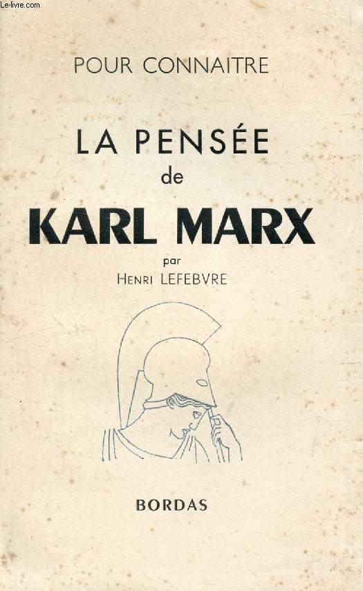 LA PENSEE DE KARL MARX (POUR CONNAITRE LA PENSEE)