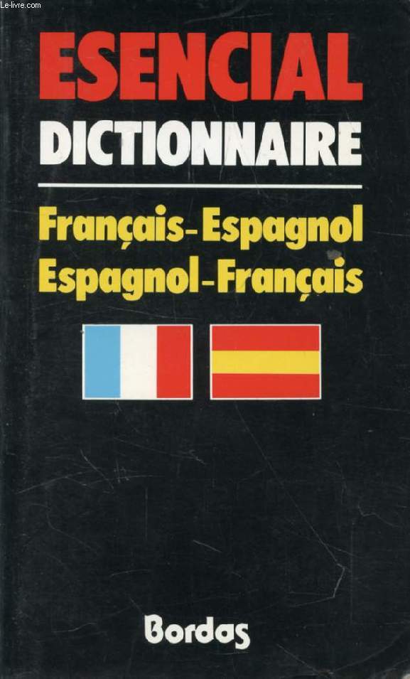 ESENCIAL DICTIONNAIRE FRANCAIS-ESPAGNOL, ESPAGNOL-FRANCAIS