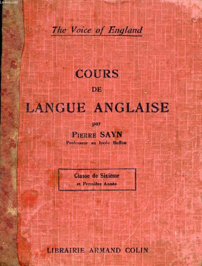 COURS DE LANGUE ANGLAISE, CLASSE DE 6e ET 1re ANNEE (THE VOICE OF ENGLAND)