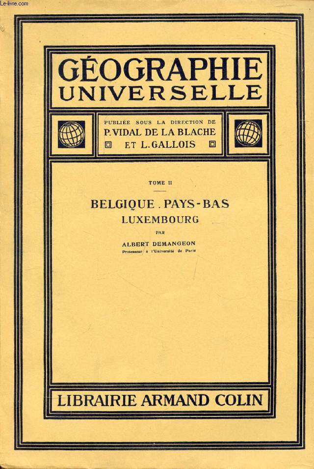 GEOGRAPHIE UNIVERSELLE, TOME II, BELGIQUE, PAYS-BAS, LUXEMBOURG
