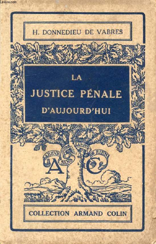 LA JUSTICE PENALE D'AUJOURD'HUI