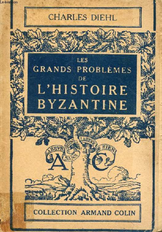 LES GRANDS PROBLEMES DE L'HISTOIRE BYZANTINE