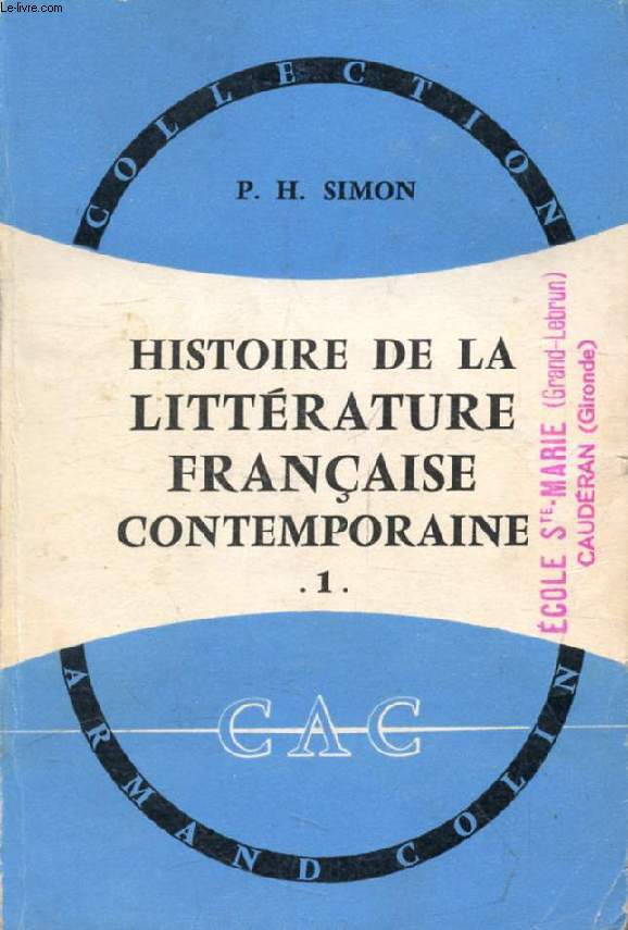 HISTOIRE DE LA LITTERATURE FRANCAISE AU XXe SIECLE (1900-1950), TOME I