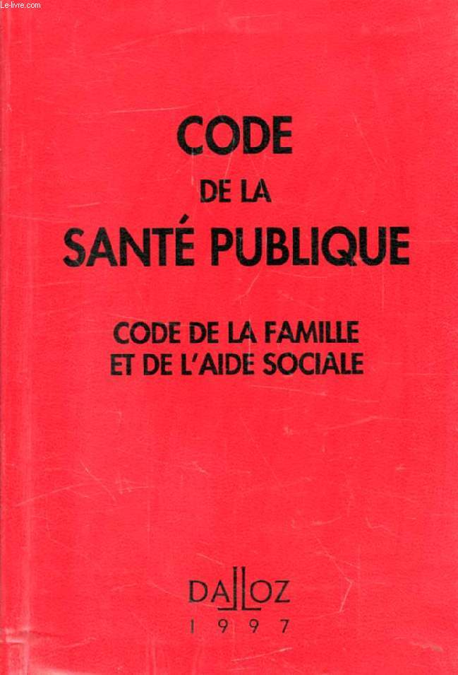 CODES DE LA SANTE PUBLIQUE, DE LA FAMILLE ET DE L'AIDE SOCIALE