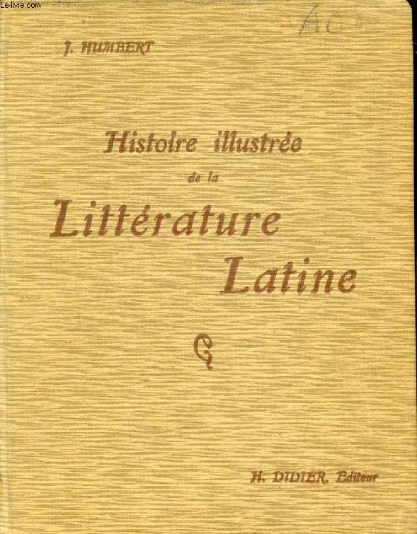 HISTOIRE ILLUSTREE DE LA LITTERATURE LATINE, PRECIS METHODIQUE
