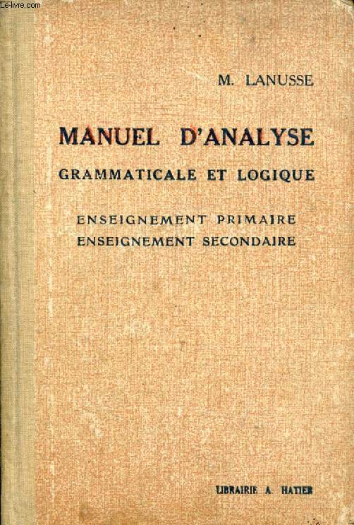 MANUEL D'ANALYSE GRAMMATICALE ET D'ANALYSE LOGIQUE