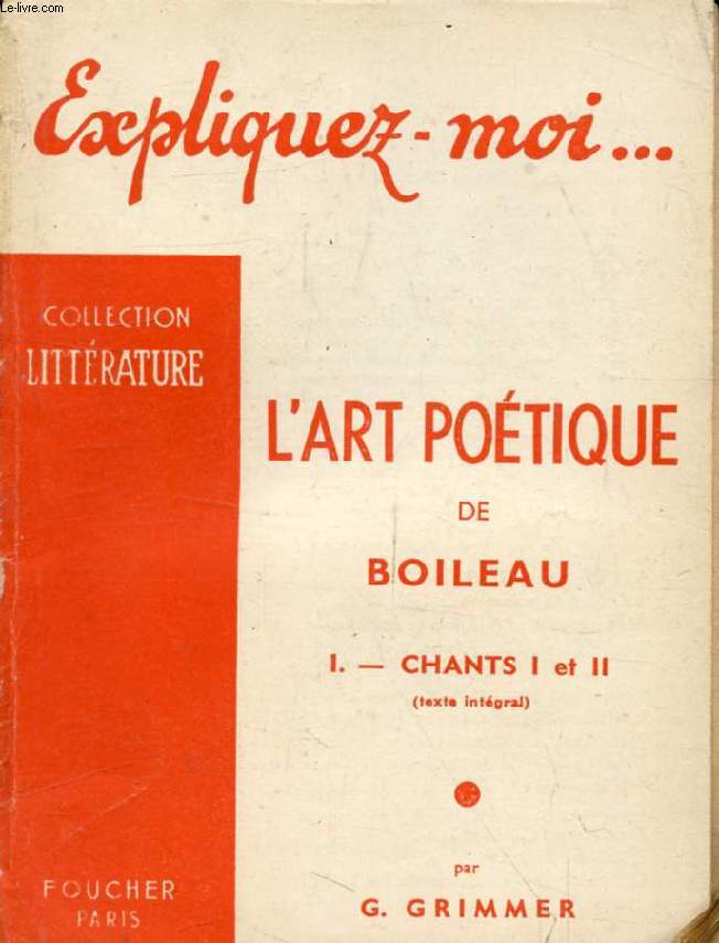 L'ART POETIQUE DE BOILEAU, TOME I, CHANTS I-II (Expliquez-moi..., Collection Littrature)