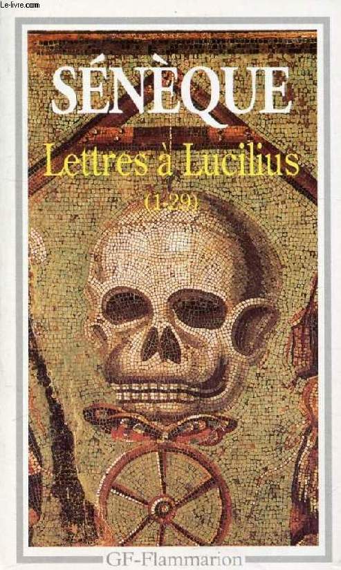 LETTRES A LUCILIUS, 1  29 (LIVRES I  III)