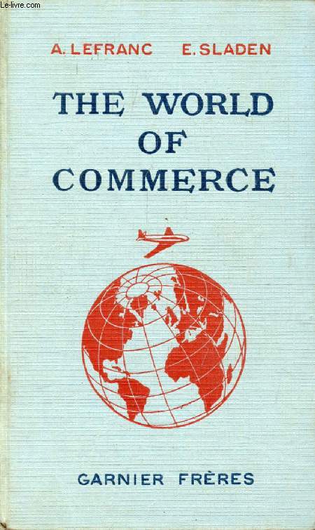 THE WORLD OF COMMERCE, A PRACTICAL TEXT-BOOK FOR BUSINESS STUDENTS