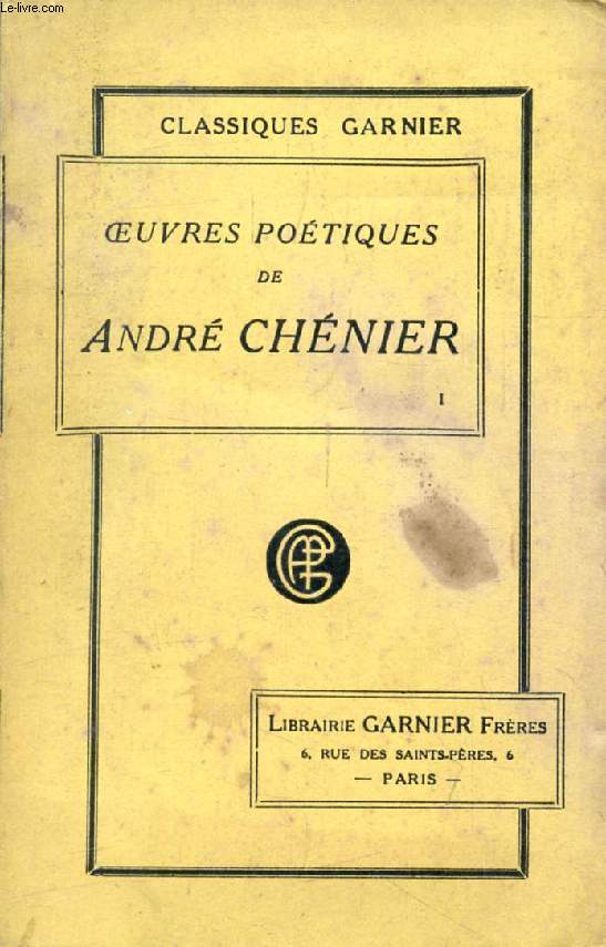 OEUVRES POETIQUES DE ANDRE CHENIER, TOME I