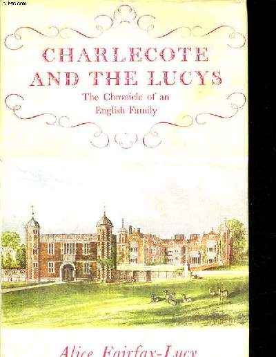 CHARLECOTE AND THE LUCYS THE CHRONICLE OF AN ENGLISH FAMILY