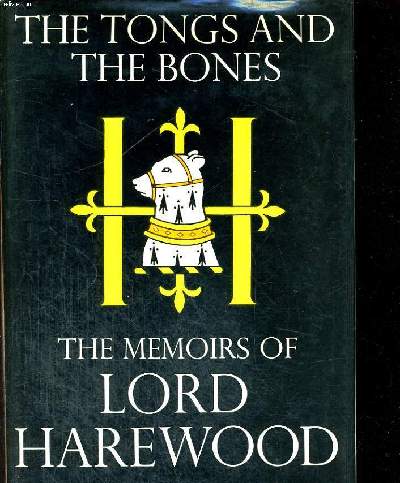 THE TONGS AND THE BONES THE MEMOIRS OF LORD HAREWOOD