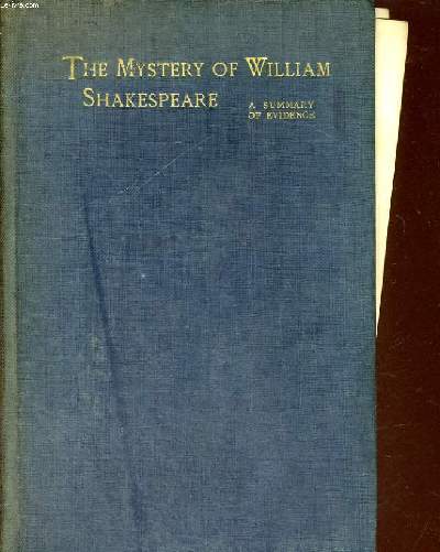 THE MYSTERY OF WILLIAM SHAKESPEARE A SUMMARY OF EVIDENCE