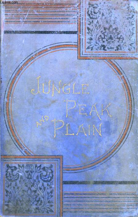 JUNGLE, PEAK, AND PLAIN: A BOY'S BOOK OF ADVENTURE