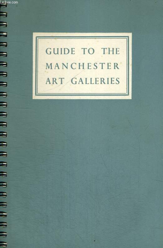 GUIDE TO THE MANCHESTER ART GALLERIES