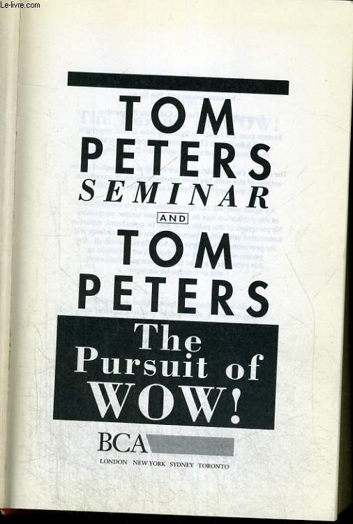TOM PETERS SEMINAR AND THE POURSUIT OF WOW!