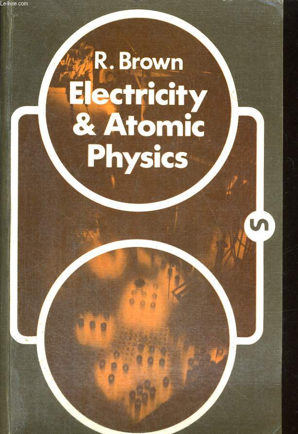 ELECTRICITY AND ATOMIC PHYSICS