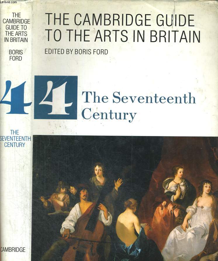 THE CAMBRIDGE GUIDE TO THE ART IN BRITAIN, 4 THE SEVENTEENTH CENTURY